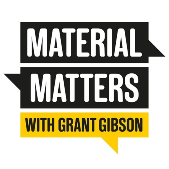 Material Matters with Grant Gibson