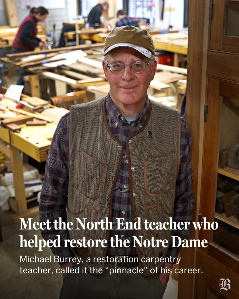 Michael Burrey standing in the Preservation Carpentry program, with text from the Boston Globe headline at the bottom of the image: Meet the North End teacher who helped restore the Notre Dame