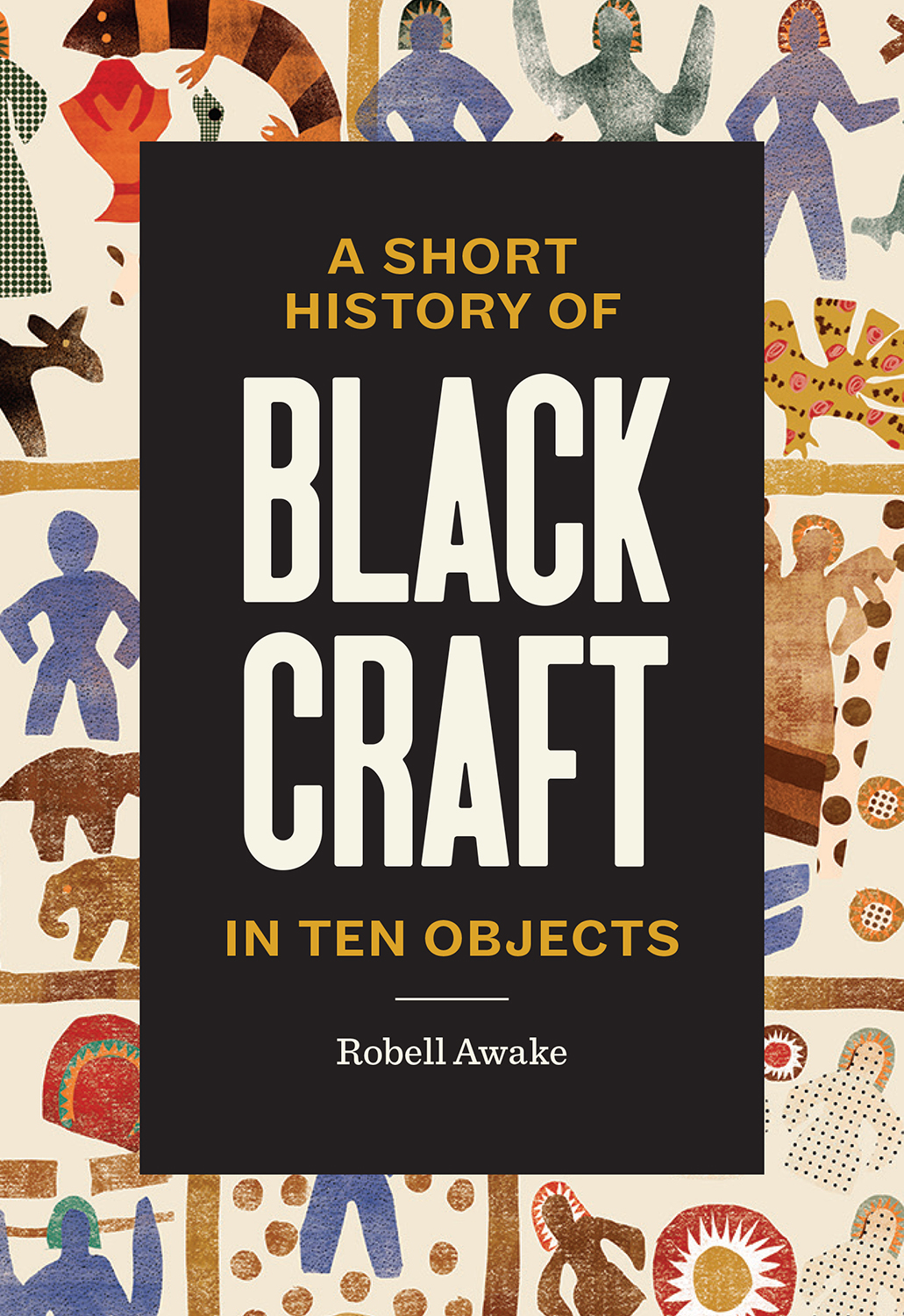 Cover of A Short History of Black Craft in Ten Objects